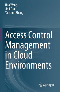 Access Control Management in Cloud Environments - Wang, Hua;Cao, Jinli;Zhang, Yanchun