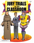 Jury Trials in the Classroom (eBook, ePUB) Jury Trials in the Classroom (eBook, ePUB)