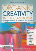 Organic Creativity in the Classroom (eBook, PDF)
