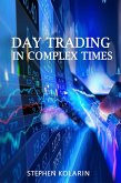 Day Trading In Complex Times (1) (eBook, ePUB) Day Trading In Complex Times (1) (eBook, ePUB)