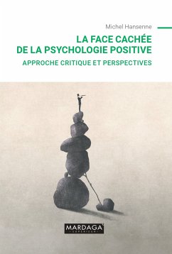 La face cachée de la psychologie positive (eBook, ePUB) - Hansenne, Michel