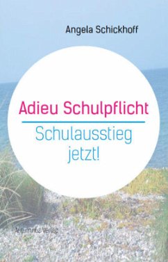 Adieu Schulpflicht - Schickhoff, Angela