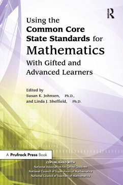 Using the Common Core State Standards for Mathematics With Gifted and Advanced Learners (eBook, ePUB) - National Assoc For Gifted Children; Sheffield, Linda J.