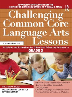 Challenging Common Core Language Arts Lessons (eBook, ePUB) - Clg Of William And Mary/Ctr Gift Ed; Bryan Talbot, Molly