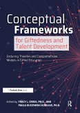 Conceptual Frameworks for Giftedness and Talent Development (eBook, ePUB)