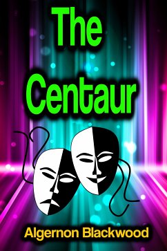 The Centaur (eBook, ePUB) - Blackwood, Algernon