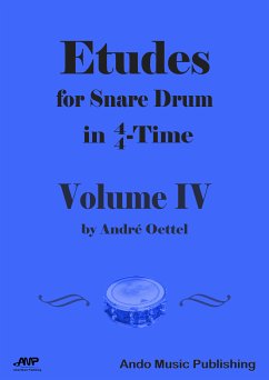 Etudes for Snare Drum in 4/4-Time - Volume 4 (eBook, ePUB) - Oettel, André