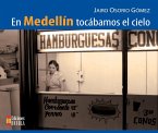En Medellín tocábamos el cielo (eBook, ePUB)
