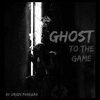 Ghost To The Game (eBook, ePUB)