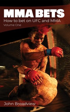 MMA Bets: How to bet on UFC and MMA (eBook, ePUB) - Broadview, John