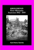 KRIEGSKIND Peter Mirandus / Stationen 1942 - 1959 (eBook, ePUB)