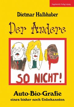 Der Andere - Auto-Bio-Grafie eines bisher noch Unbekannten (eBook, ePUB) - Halbhuber, Dietmar