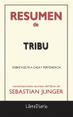 Tribu: Sobre Vuelta A Casa Y Pertenencia de Sebastian Junger: Conversaciones Escritas (eBook, ePUB)