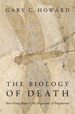 The Biology of Death (eBook, PDF) - Howard, Gary C.