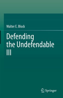 Defending the Undefendable III (eBook, PDF) - Block, Walter E.
