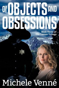 Of Objects and Obsessions (The Tanner Trilogy, #3) (eBook, ePUB) - Venne, Michele