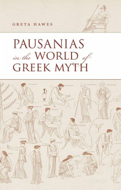 Pausanias in the World of Greek Myth (eBook, PDF) - Hawes, Greta