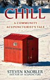 Chill: a Community Acupuncturist's Tale (Community Acupuncture Tales, #2) (eBook, ePUB)