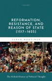 Reformation, Resistance, and Reason of State (1517-1625) (eBook, PDF)