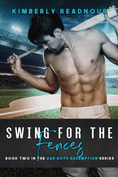 Swing for the Fences (Bad Boys Redemption, #2) (eBook, ePUB) - Readnour, Kimberly