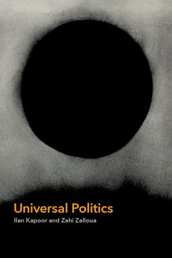 Universal Politics (eBook, ePUB) - Kapoor, Ilan; Zalloua, Zahi