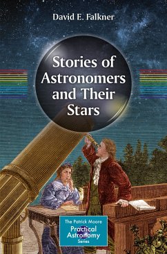 Stories of Astronomers and Their Stars (eBook, PDF) - Falkner, David E.