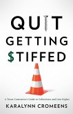 Quit Getting Stiffed (eBook, ePUB) Quit Getting Stiffed (eBook, ePUB)