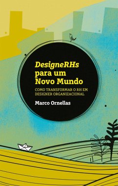 DesigneRHs para um novo mundo (eBook, ePUB) - Ornellas, Marco