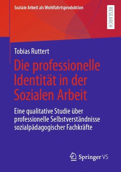 Die professionelle Identität in der Sozialen Arbeit (eBook, PDF) - Ruttert, Tobias