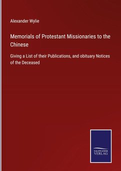 Memorials of Protestant Missionaries to the Chinese - Wylie, Alexander