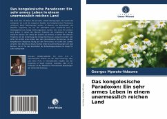 Das kongolesische Paradoxon: Ein sehr armes Leben in einem unermesslich reichen Land - Mpwate-Ndaume, Georges