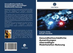 Gesundheitsschädliche Auswirkungen übermäßiger Mobiltelefon-Nutzung - Sinha, Supriya;Chandiok, Ketaki