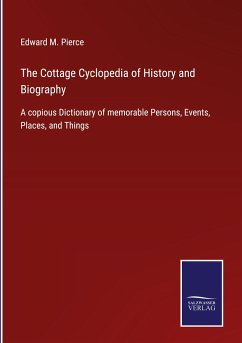 The Cottage Cyclopedia of History and Biography - Pierce, Edward M.