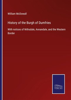 History of the Burgh of Dumfries - Mcdowall, William