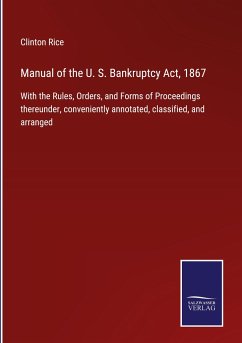 Manual of the U. S. Bankruptcy Act, 1867