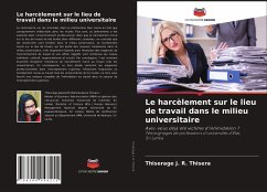 Le harcèlement sur le lieu de travail dans le milieu universitaire - Thisera, Thiserage J. R.