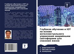 Glubokoe obuchenie i IOT na osnowe intellektual'nogo uprawleniq awarijnymi swetoforami dlq spaseniq zhizni - DZhAGANATHAN, S.;Nithin Kumar, S.;Kanchana, V.