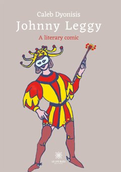Johnny Leggy: A literary comic - Dyonisis, Caleb