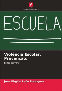 Violência Escolar, Prevenção: - León Rodriguez, Jose Virgilio