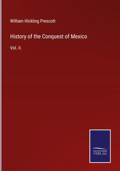History of the Conquest of Mexico - Prescott, William Hickling