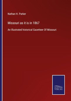 Missouri as it is in 1867 - Parker, Nathan H.