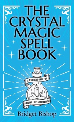 The Crystal Magic Spell Book - Bishop, Bridget