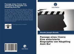 Passage eines Cicero: Eine autorisierte Biographie von Häuptling Ason Bur - Joseph Ahundu, Ahundu