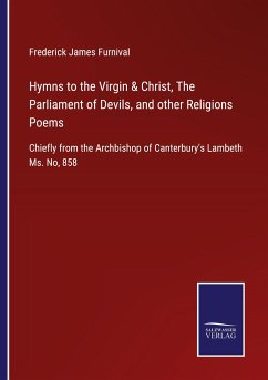 Hymns to the Virgin & Christ, The Parliament of Devils, and other Religions Poems