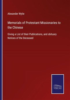 Memorials of Protestant Missionaries to the Chinese - Wylie, Alexander