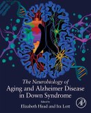 The Neurobiology of Aging and Alzheimer Disease in Down Syndrome (eBook, ePUB)