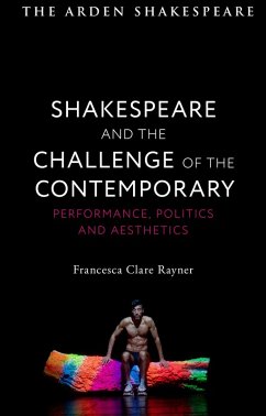 Shakespeare and the Challenge of the Contemporary (eBook, ePUB) - Rayner, Francesca Clare