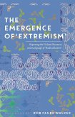 The Emergence of 'Extremism' (eBook, ePUB) The Emergence of 'Extremism' (eBook, ePUB)