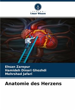 Anatomie des Herzens - Zarepur, Ehsan;Dinari Ghozhdi, Hamideh;Jafari, Mehrshad