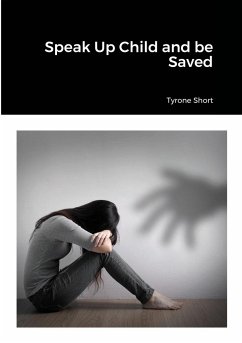 Speak Up Child and be Saved - Short, Tyrone